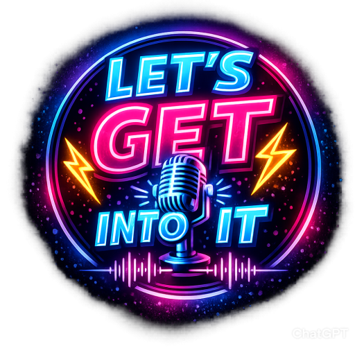 Let's Get Into It